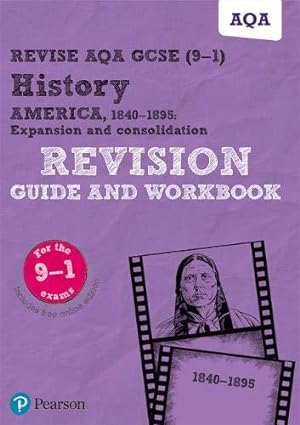 Immagine del venditore per Pearson REVISE AQA GCSE (9-1) History America, 1840-1895: Expansion and consolidation Revision Guide and Workbook: For 2024 and 2025 assessments and . learning, 2022 and 2023 assessments and exams venduto da WeBuyBooks