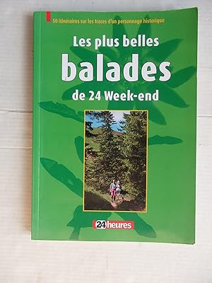 Seller image for Les plus belles balades de 24 week-end - 50 itinraires sur les traces d'un personnage historique for sale by La Bouquinerie des Antres