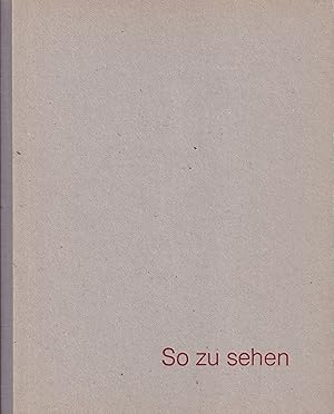 Bild des Verkufers fr Jockel Heenes/ Kuno Lindenmann/ Aribert Von Ostrowski/ Somboon/ Maximilian Wagner/ Henk Wijnen/ Georg Wirsching. So Zu Sehen zum Verkauf von Stefan Schuelke Fine Books