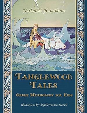 Bild des Verkufers fr Tanglewood Tales: Greek Mythology for Kids zum Verkauf von WeBuyBooks