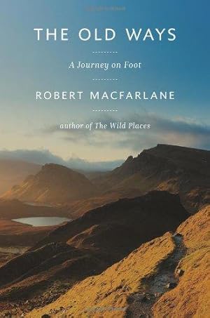 Image du vendeur pour The Old Ways: A Journey on Foot mis en vente par WeBuyBooks