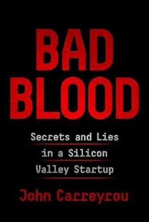 Image du vendeur pour Bad Blood: Secrets and Lies in a Silicon Valley Startup mis en vente par WeBuyBooks