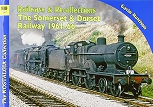 Seller image for Railways & Recollections The Somerset and Dorset Railway 1961-66: 100 for sale by WeBuyBooks