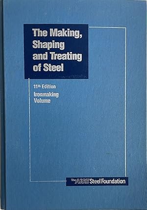 Seller image for The Making, Shaping and Treating of Steel: Ironmaking Volume for sale by librisaggi