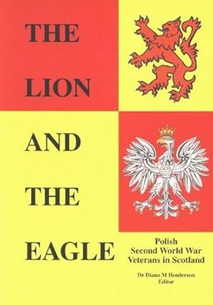 Seller image for The Lion and the Eagle: Polish Second World War Veterans in Scotland (Voice of war series) for sale by WeBuyBooks