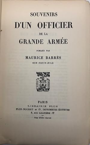 Image du vendeur pour Souvenirs d'un officier de la Grande Arme. Publis par Maurice Barrs son petits-fils mis en vente par Librairie Historique F. Teissdre