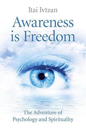 Bild des Verkufers fr Awareness Is Freedom: The Adventure of Psychology and Spirituality zum Verkauf von WeBuyBooks