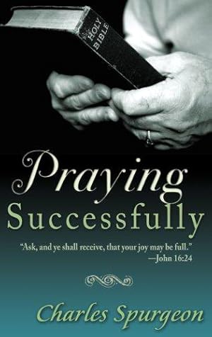 Imagen del vendedor de Praying Successfully a la venta por WeBuyBooks