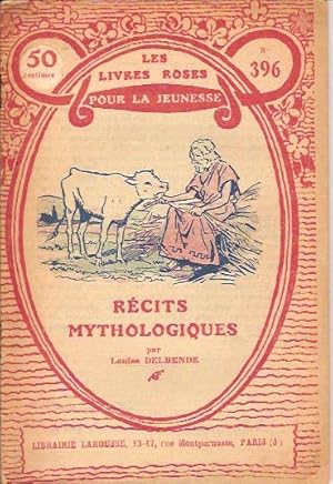 RECITS MYTHOLOGIQUES - LES LIVRES ROSES POUR LA JEUNESSE N° 396