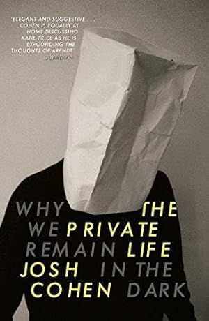 Bild des Verkufers fr The Private Life: Why We Remain in the Dark zum Verkauf von WeBuyBooks