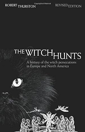 Bild des Verkufers fr The Witch Hunts: A History of the Witch Persecutions in Europe and North America zum Verkauf von WeBuyBooks