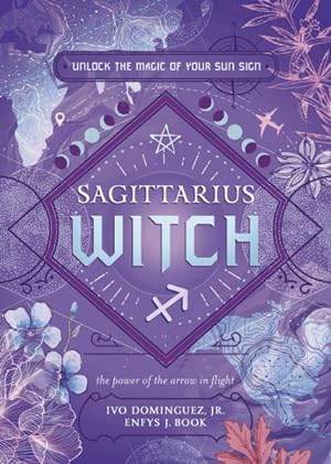 Imagen del vendedor de Sagittarius Witch : Unlock the Magic of Your Sun Sign a la venta por GreatBookPrices