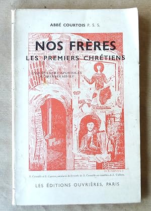 Seller image for Nos Frres les Premiers Chrtiens. Enqute sur l'Apostolat du premier sicle. for sale by librairie sciardet