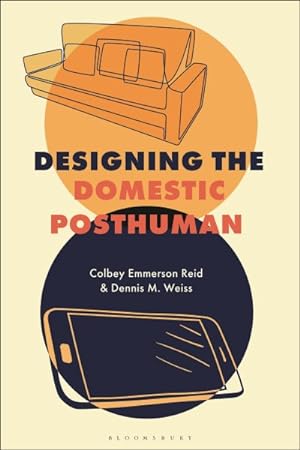 Seller image for Designing the Domestic Posthuman for sale by GreatBookPricesUK