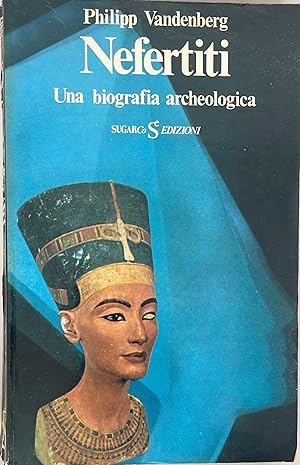 Immagine del venditore per Nefertiti. Una biografia archeologica venduto da librisaggi