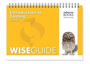 Immagine del venditore per Introduction to Costing Wise Guide (AAT Accounting - Level 2 Certificate in Accounting) venduto da WeBuyBooks