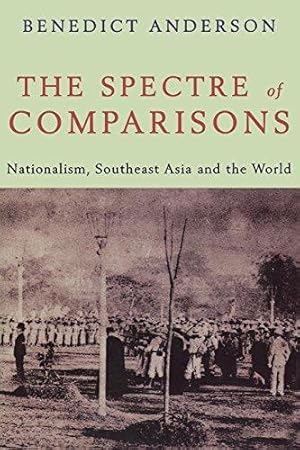 Bild des Verkufers fr The Spectre of Comparisons: Nationalism, Southeast Asia, and the World zum Verkauf von WeBuyBooks