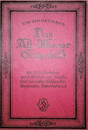 Image du vendeur pour Das Alt-Wiener Sittenbild [mit 85 Bildertafeln nach Werken von Fendi, Carl Schindler, Waldmller, Danhauser, Petenkofen u. A. ] mis en vente par ANTIQUARIAT.WIEN Fine Books & Prints