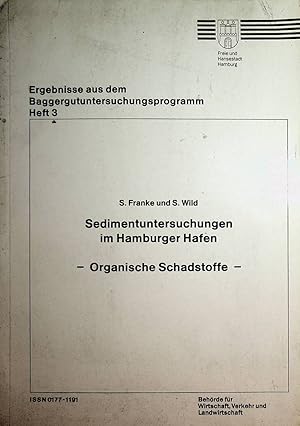 Bild des Verkufers fr Sedimentuntersuchungen im Hamburger Hafen organ. Schadstoffe (=Ergebnisse aus dem Baggergutuntersuchungsprogramm ; 3.) zum Verkauf von ANTIQUARIAT.WIEN Fine Books & Prints