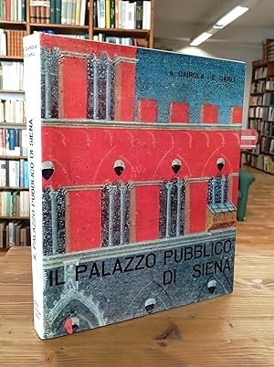 Seller image for Il Palazzo Pubblico di Siena for sale by Il Salvalibro s.n.c. di Moscati Giovanni