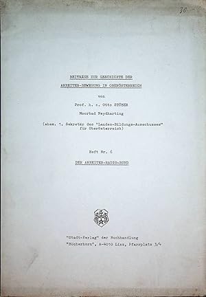 Arbeiter-Radio-Bund. (=Beiträge zur Geschichte der Arbeiter-Bewegung in Oberösterreich ; 6)