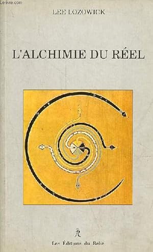 Image du vendeur pour L'alchimie du rel - Collection " Prtextes " mis en vente par Le-Livre