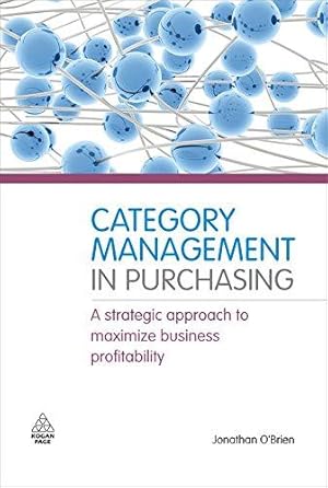 Immagine del venditore per Category Management in Purchasing: A Strategic Approach to Maximize Business Profitability venduto da WeBuyBooks