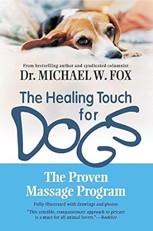 Seller image for Healing Touch for Dogs, The: The Proven Massage Program for Dogs for sale by WeBuyBooks