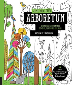 Bild des Verkufers fr Just Add Color: Arboretum: 30 Original Illustrations to Color, Customize, and Hang - Bonus Plus 4 Full-Color Images by Lisa Congdon Ready to Display! zum Verkauf von WeBuyBooks