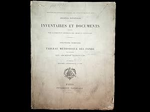 Inventaire sommaire et tableau méthodique des fonds conservés aux Archives nationales 1e partie, ...