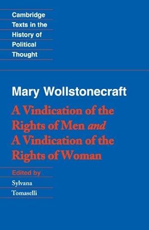 Image du vendeur pour Mary Wollstonecraft: A Vindication of the Rights of Men and a Vindication of the Rights of Woman: A Vindication of the Rights of Men and a Vindication . Texts in the History of Political Thought) mis en vente par WeBuyBooks