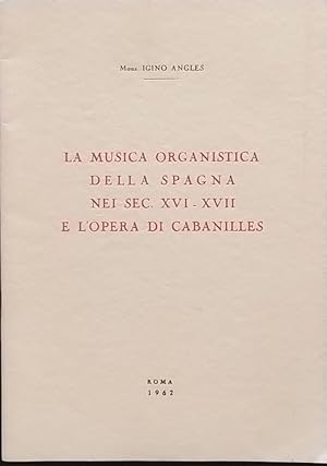 La musica organistica della Spagna nei sec. XVI-XVII e l'opera di Cabanilles