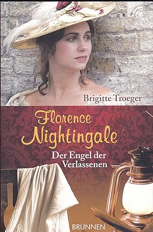 Florence Nightingale : Der Engel der Verlassenen. Biographische Erzählung