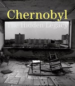 Seller image for Chernobyl - The Hidden Legacy for sale by WeBuyBooks