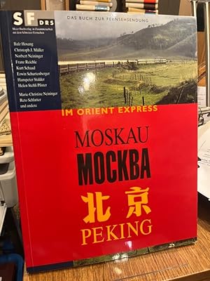 Bild des Verkufers fr Im Orient-Express Moskau-Peking, Moskva-Beijing. Das Buch zur Fernsehsendung. zum Verkauf von Altstadt-Antiquariat Nowicki-Hecht UG