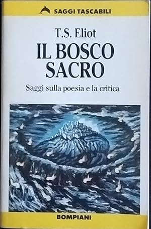 Image du vendeur pour Il bosco sacro. Saggi sulla poesia e la critica mis en vente par librisaggi