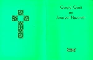 Bild des Verkufers fr Gerard, Gerrit en Jezus van Nazareth. zum Verkauf von Fokas Holthuis