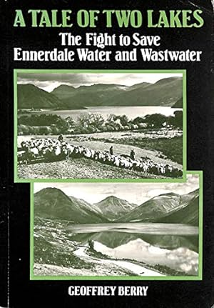 Imagen del vendedor de Tale of Two Lakes: Fight to Save Ennerdale Water and Wastwater a la venta por WeBuyBooks