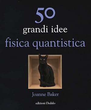 50 grandi idee. Fisica quantistica