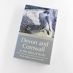 Seller image for Where to Watch Birds in Devon and Cornwall book by David Norman, Vic Tucker for sale by West Cove UK