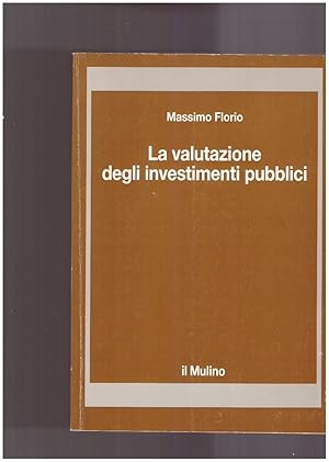 Seller image for La valutazione degli investimenti pubblici for sale by librisaggi