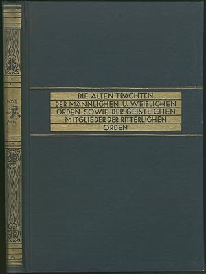 Bild des Verkufers fr Die alten Trachten der mnnlichen und weiblichen Orden sowie der geistlichen Mitglieder der ritterlichen Orden. Mit Erluterungen zu Peter Bohmanns Abbildungen von F. K. Wietz. zum Verkauf von Schsisches Auktionshaus & Antiquariat