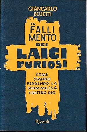 Il fallimento dei laici furiosi. Come stanno perdendo la scommessa contro Dio