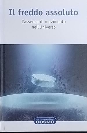 Il freddo assoluto. L'assenza di movimento nell'Universo