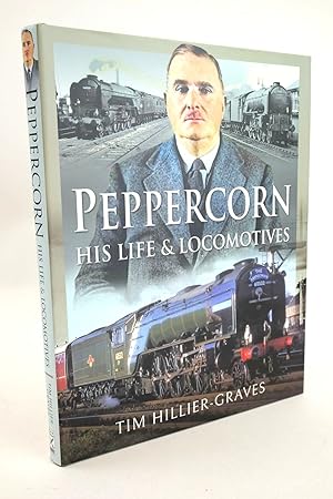 Bild des Verkufers fr PEPPERCORN HIS LIFE AND LOCOMOTIVES zum Verkauf von Stella & Rose's Books, PBFA