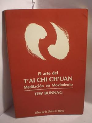 Imagen del vendedor de El arte del T'ai Chi Ch'uan. Meditacin en movimiento a la venta por Librera Antonio Azorn