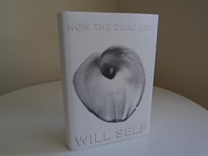 How The Dead Live [Signed 1st Printing]