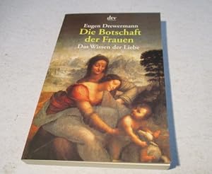 Seller image for Die Botschaft der Frauen. Das Wissen ber die Liebe. for sale by Ottmar Mller