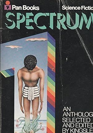 Bild des Verkufers fr Spectrum: No. 1: A Science Fiction Anthology (Spectrum: A Science Fiction Anthology) zum Verkauf von WeBuyBooks