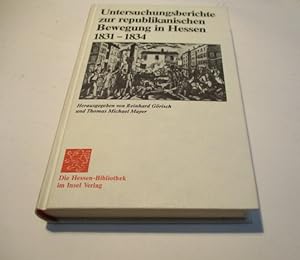 Bild des Verkufers fr Untersuchungsberichte zur republikanischen Bewegung in Hessen 1831-1834. zum Verkauf von Ottmar Mller